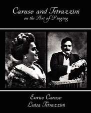 Caruso and Tetrazzini on the Art of Singing