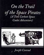 On the Trail of the Space Pirates (a Tom Corbett Space Cadet Adventure): A Tale of the Civil War