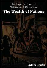 An Inquiry Into the Nature and Causes of the Wealth of Nations