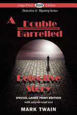 A Double Barrelled Detective Story: Two Novellas in One Volume