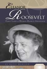 Eleanor Roosevelt: First Lady & Human Rights Advocate