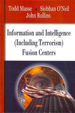 Information and Intelligence (Including Terrorism) Fusion Centers