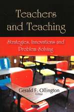 Teachers & Teaching: Strategies, Innovations & Problem Solving