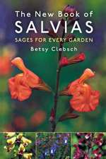 The New Book of Salvias: Sages for Every Garden