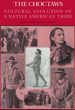 The Choctaws: Cultural Evolution of a Native American Tribe