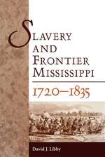 Slavery and Frontier Mississippi, 1720-1835