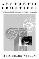 Aesthetic Frontiers: The Machiavellian Tradition and the Southern Imagination