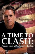 A Time to Clash: Papers from a Provocative Pastor