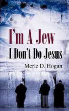 I'm a Jew I Don't Do Jesus