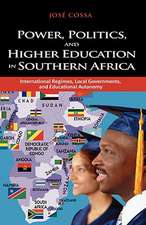 Power, Politics, and Higher Education in Southern Africa: International Regimes, Local Governments, and Educational Autonomy