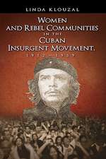 Women and Rebel Communities in the Cuban Insurgent Movement, 19521959