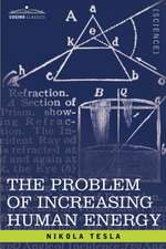 The Problem of Increasing Human Energy: With Special Reference to the Harnessing of the Sun's Energy