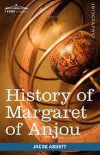 History of Margaret of Anjou, Queen of Henry VI of England