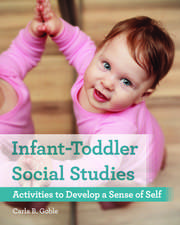 Infant-Toddler Social Studies: Activities to Develop a Sense of Self