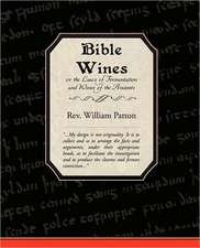 Bible Wines or the Laws of Fermentation and Wines of the Ancients