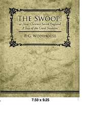 The Swoop! or How Clarence Saved England - A Tale of the Great Invasion