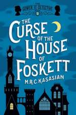 The Curse of the House of Foskett – The Gower Street Detective: Book 2