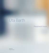 Uta Barth – Peripheral Vision