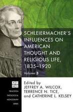 Schleiermacher's Influences on American Thought and Religious Life, 1835-1920