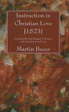 Instruction in Christian Love [1523]