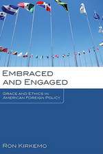 Embraced and Engaged: Grace and Ethics in American Foreign Policy