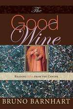 The Good Wine: Reading John from the Center