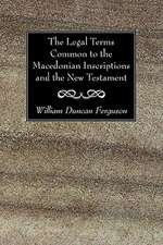 The Legal Terms Common to the Macedonian Inscriptions and the New Testament