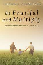 Be Fruitful and Multiply: A Crux of Thematic Repetition in Genesis 1-11