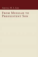 From Messiah to Preexistent Son