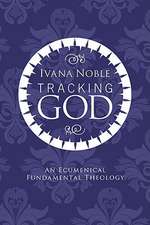 Tracking God: An Ecumenical Fundamental Theology