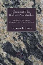 Grammatik Des Biblisch-Aramaischen: Mit Den Nach Handschriften Berichtigten Texten Und Einem Worterbuch