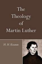 The Theology of Martin Luther