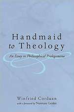 Handmaid to Theology: An Essay in Philosophical Prolegomena