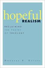 Hopeful Realism: Reclaiming the Poetry of Theology