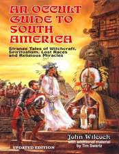 An Occult Guide to South America: The Enochian Occult Workbook of Charms, Seals, Talismans and Ciphers