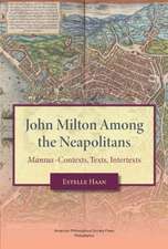 John Milton Among the Neapolitans – Mansus–Contexts, Texts, Intertexts,Transactions, American Philosophical Society (Vol . 112, Part 4)