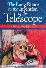 Long Route to the Invention of the Telescope – Transactions, American Philosophical Society (Vol. 98, Part 5)