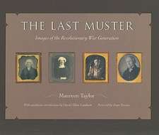 The Last Muster: Images of the Revolutionary War Generation