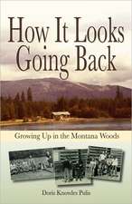 How It Looks Going Back: Growing Up in the Montana Woods