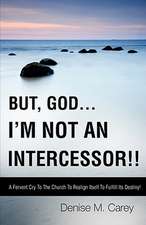 But, God....I'm Not an Intercessor!!