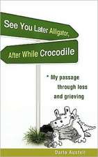 See You Later Alligator, After While Crocodile