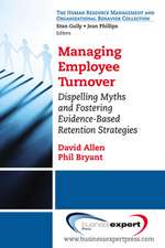 Managing Employee Turnover: Dispelling Myths and Fostering Evidence-Based Retention Strategies