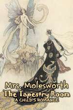 The Tapestry Room by Mrs. Molesworth, Fiction, Historical