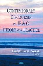 Contemporary Discourses on IE and C Theory and Practice