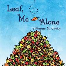 Leaf, Me Alone