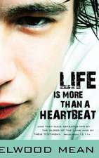 Life Is More Than a Heartbeat