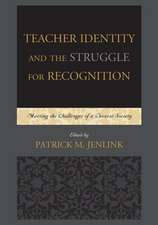 Teacher Identity and the Struggle for Recognition