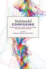 Multimodal Composing: Strategies for Twenty-First-Century Writing Consultations