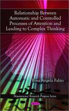 Relationship Between Automatic and Controlled Processes of Attention and Leading to Complex Thinking