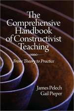 The Comprehensive Handbook of Constructivist Teaching